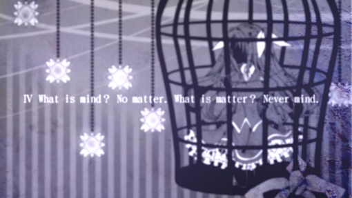 チャプターⅣ「What is mind？ No matter What is matter？ Never mind（心とは何か？物質ではない、物質とは何か？決して心ではない）」藍ルート
